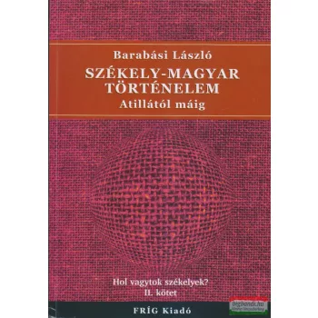   Barabási László - Székely-magyar történelem Atillától máig