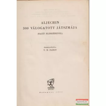 Aljechin 300 válogatott játszmája