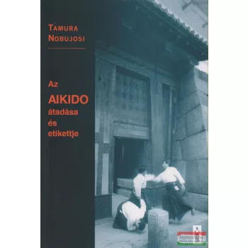 Az AIKIDO átadása és etikettje