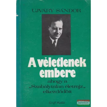 Újváry Sándor - A véletlenek embere