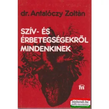   Dr. Antalóczy Zoltán - Szív- és érbetegségekről mindenkinek
