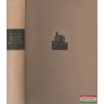 Kuncz Aladár - Fekete kolostor