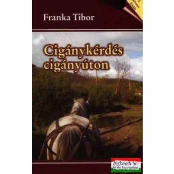  Franka Tibor - Cigánykérdés cigányúton - bővített kiadás