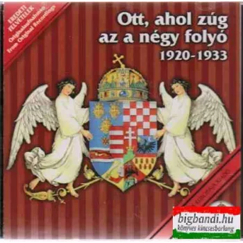 Ott, ahol zúg az a négy folyó 1920-1933 CD