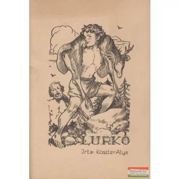 Koszter Atya (Koszterszitz József) - Lurkó