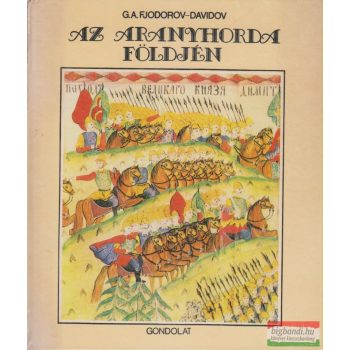 G. A. Fjodorov-Davidov - Az Aranyhorda földjén