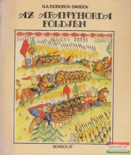 G. A. Fjodorov-Davidov - Az Aranyhorda földjén