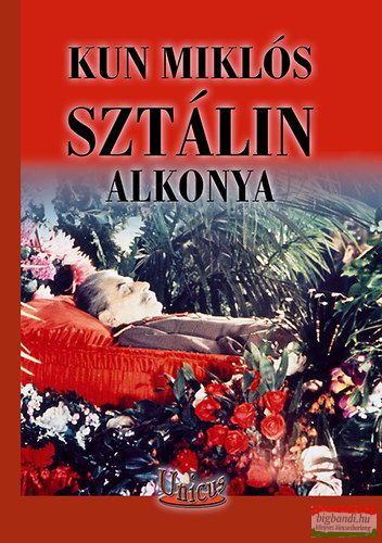 Kun Miklós - Sztálin alkonya 