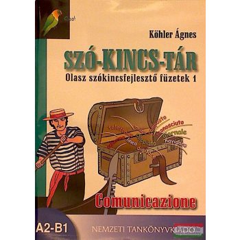   Köhler Ágnes - Szó-kincs-tár - Olasz szókincsfejlesztő füzetek 1