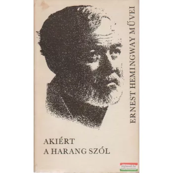 Ernest Hemingway - Akiért a harang szól