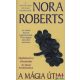 Nora Roberts - A mágia útjai