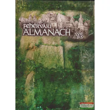    Kovács Péter, Lukács László, Fitz Jenő, Farkas Gábor, Bakonyi István - Fehérvári almanach '96