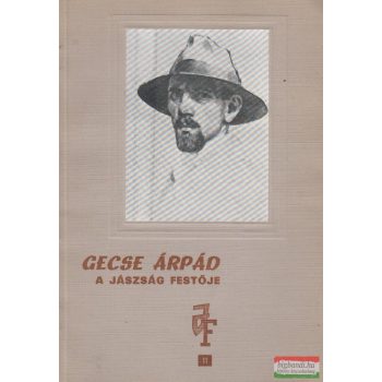   Egri Mária, Arató Antal - Gecse Árpád a Jászság festője