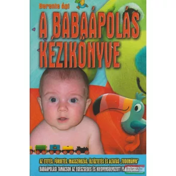 Berente Ági - A babaápolás kézikönyve
