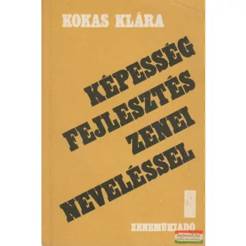 Kokas Klára - Képességfejlesztés zenei neveléssel