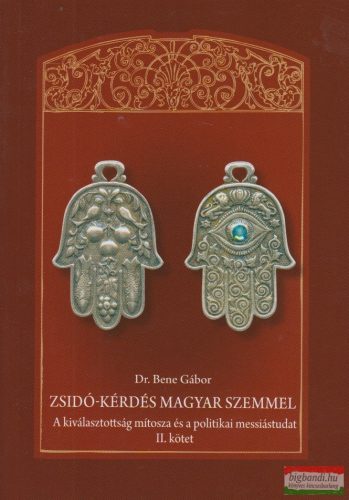 Dr. Bene Gábor - Zsidó-kérdés magyar szemmel - 2. kötet