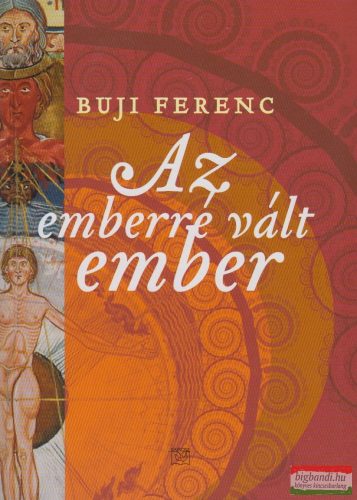 Buji Ferenc - Az emberré vált ember