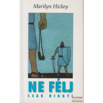 Marilyn Hickey - Ne félj, csak higgy!