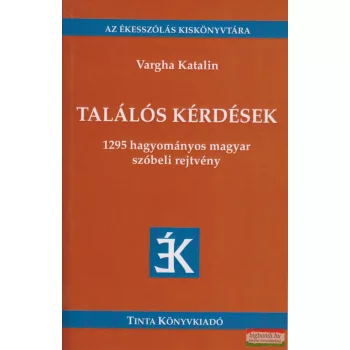  Találós kérdések - 1295 hagyományos magyar szóbeli rejtvény