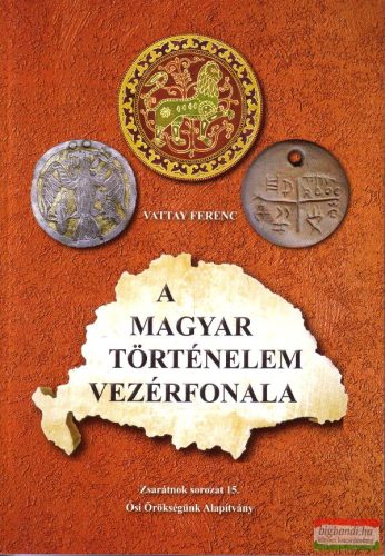 Vattay Ferenc - A magyar történelem vezérfonala