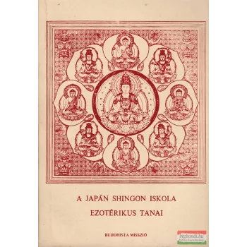 A japán Shingon Iskola ezotérikus tanai