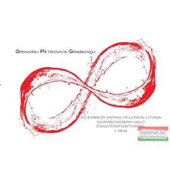   Grigorij Petrovics Grabovoj - Az emberi anyag helyreállítása számsorokra való összpontosítással 2. rész 