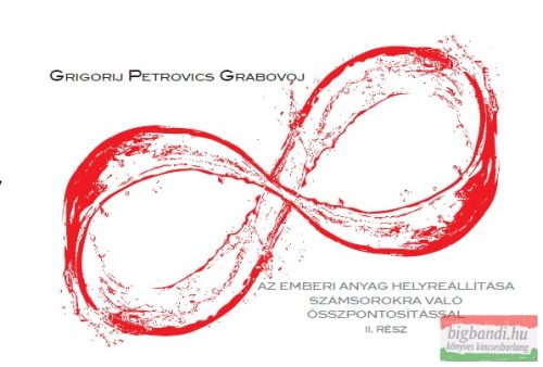 Grigorij Petrovics Grabovoj - Az emberi anyag helyreállítása számsorokra való összpontosítással 2. rész 