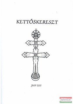 Bubcsó Gábor szerk. - Kettőskereszt - Jegy zet