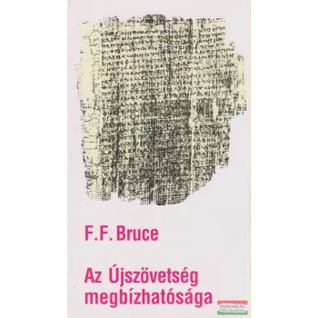 F. F. Bruce - Az Újszövetség megbízhatósága