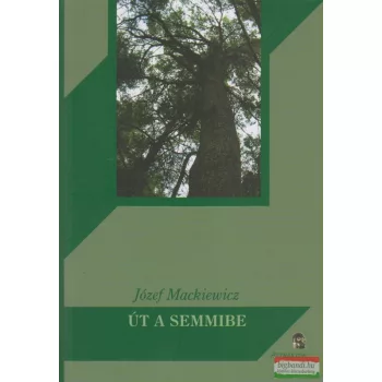 Józef Mackiewicz - Út a semmibe