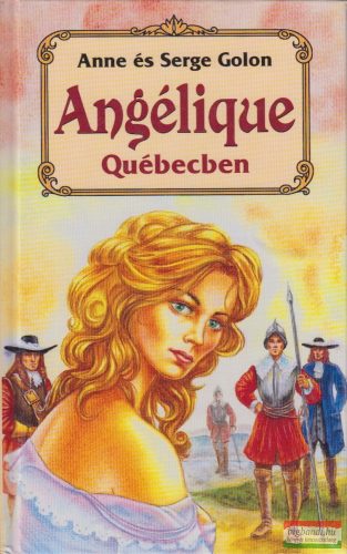 Anne és Serge Golon - Angélique Québecben