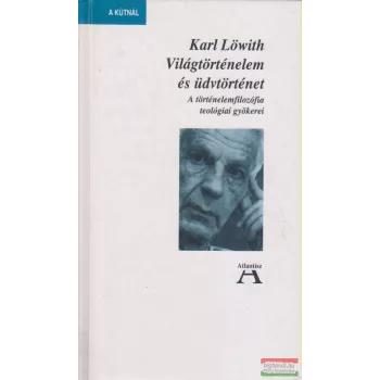 Karl Löwith - Világtörténelem és üdvtörténet