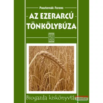 Paszternák Ferenc - Az ezerarcú tönkölybúza