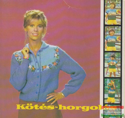 Kovács Margit szerk. - Kötés-horgolás 1985