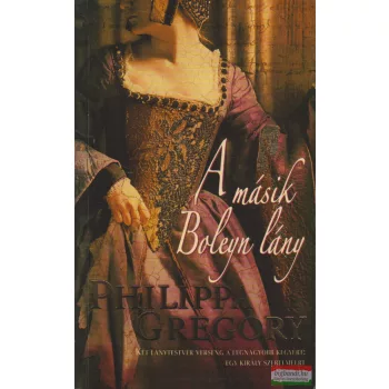 Philippa Gregory - A másik Boleyn lány 