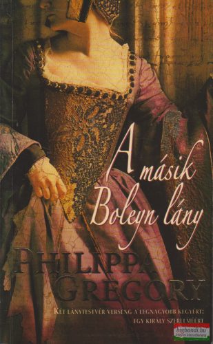 Philippa Gregory - A másik Boleyn lány 