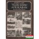 Teleki Samu Afrikában - az Afrika-kutató eredeti fényképfelvételeivel