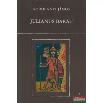 Kodolányi János - Julianus barát
