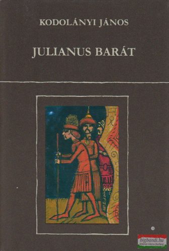 Kodolányi János - Julianus barát