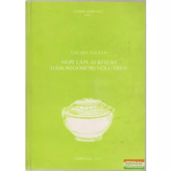Népi táplálkozás három gömöri völgyben