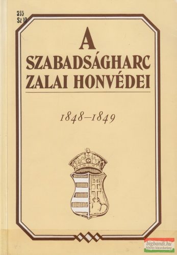 Molnár András szerk. - A szabadságharc zalai honvédei 1848-1849