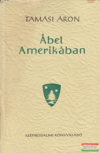 Tamási Áron - Ábel I-III. - Ábel a rengetegben / Ábel az országban / Ábel Amerikában 