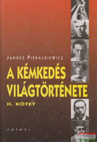 Janusz Piekalkiewicz - A kémkedés világtörténete II.