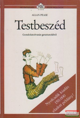 Allan Pease - Testbeszéd - Gondolatolvasás gesztusokból