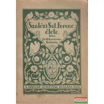 Szalézi Szent Ferenc élete
