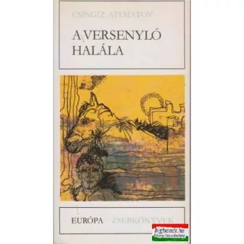Csingiz Ajtmatov - A versenyló halála
