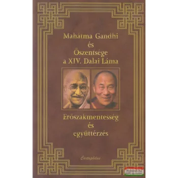  Mahátma Gandhi, Őszentsége a XIV. Dalai Láma - Erőszakmentesség és együttérzés