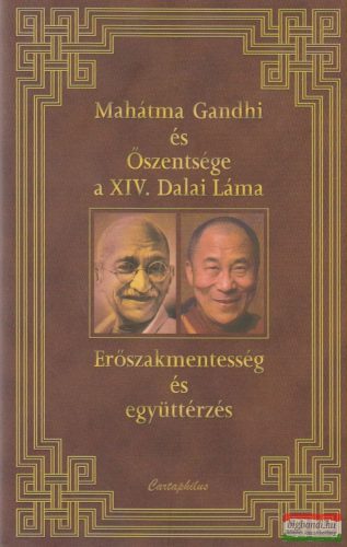 Mahátma Gandhi, Őszentsége a XIV. Dalai Láma - Erőszakmentesség és együttérzés