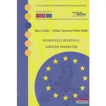   Bács Zoltán, Dékán Tamásné Orbán Ildikó - Számviteli, pénzügyi, adózási ismeretek