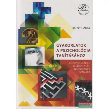   Dr. Tóth László - Gyakorlatok a pszichológia tanításához